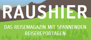 Raushier - Das Reisemagazine